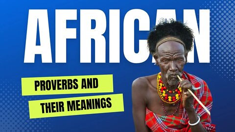 AFRICAN PROVERBS - The World of Hidden Information