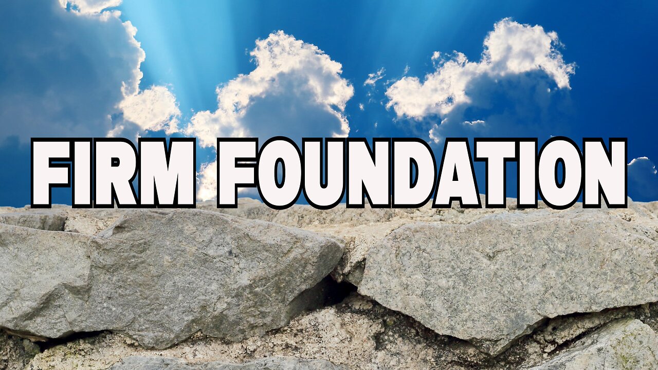 Firm Foundation