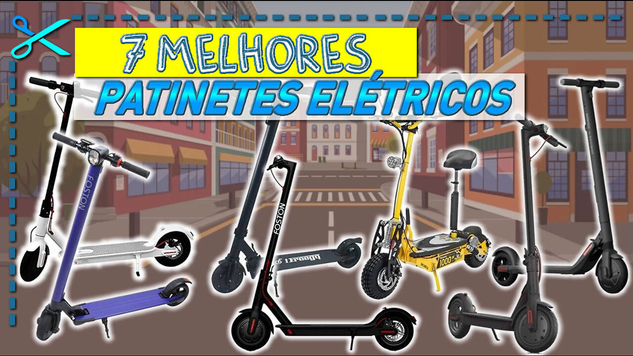 7 Melhores Patinetes Elétricos