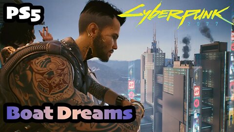 Cyberpunk 2077 | Part (54) Boat Dreams with Kerry Eurodyne [PS5 1.5 Female V CORPO]