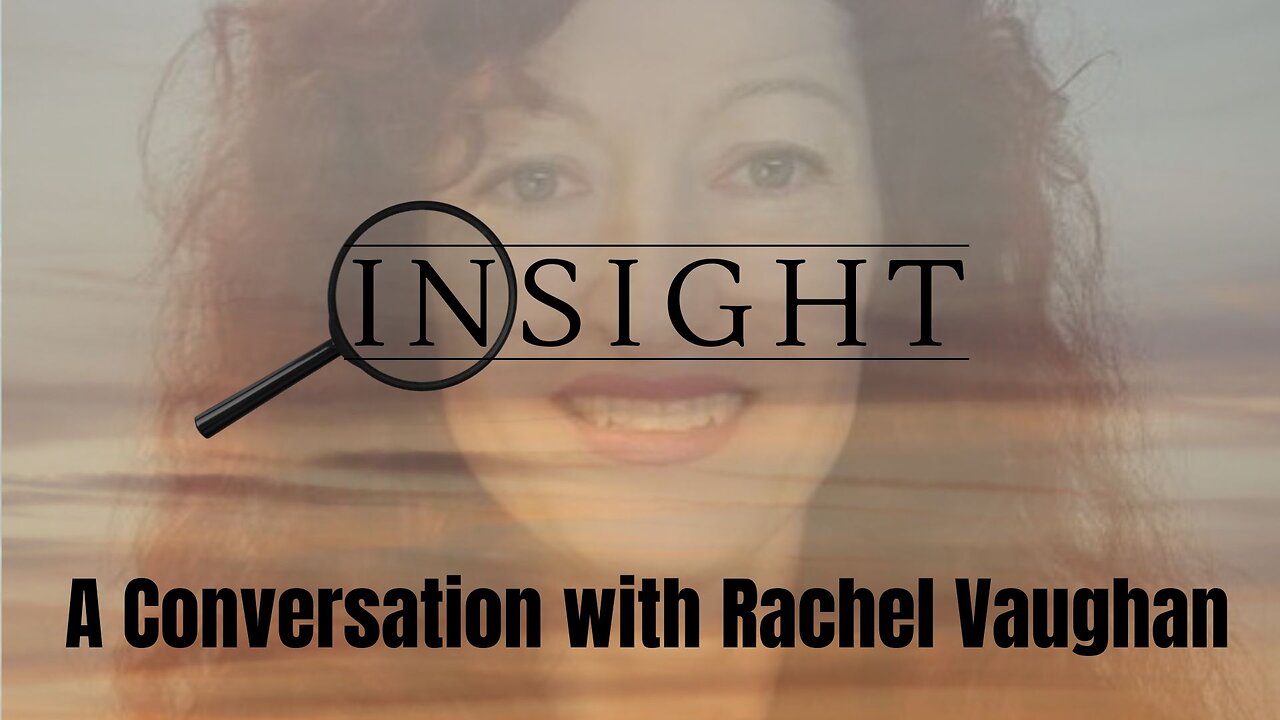 Insight Ep.32 A Conversation with Rachel Vaughan