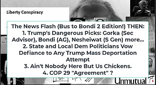 Liberty Conspiracy LIVE 11-25-24! Troubling Trump's Gorka, Bondi, Nesheiwat, Climate NY, WAR?