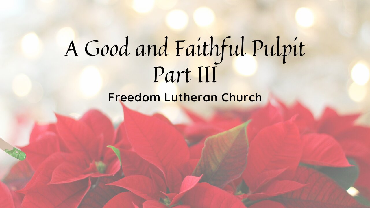 Good and Faithful Pulpit" Part III February 12, 2023