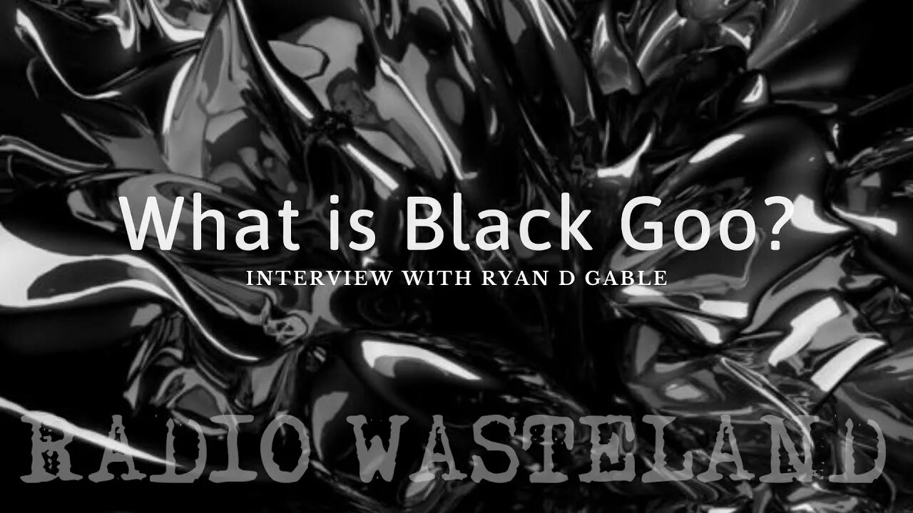 What is Black Goo?: Interview with Ryan D. Gable