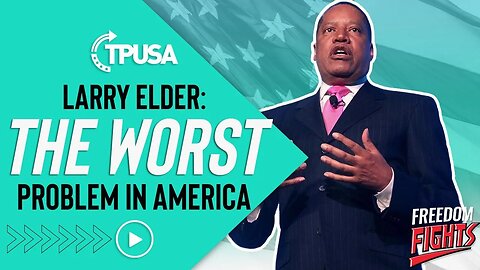 Larry Elder | "Racism Is No Longer A Major Problem In America"