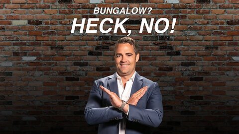 Bungalow Heck No!