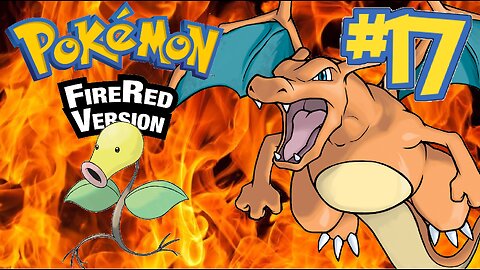 Pokemon Fire Red | Episode 17