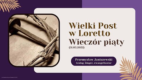 Wielki Post w Loretto - wieczór piąty (31.03.2022)