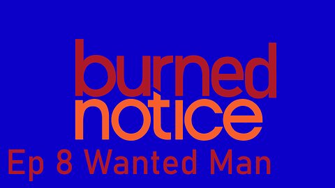 Burned Notice Ep 8 Wanted Man