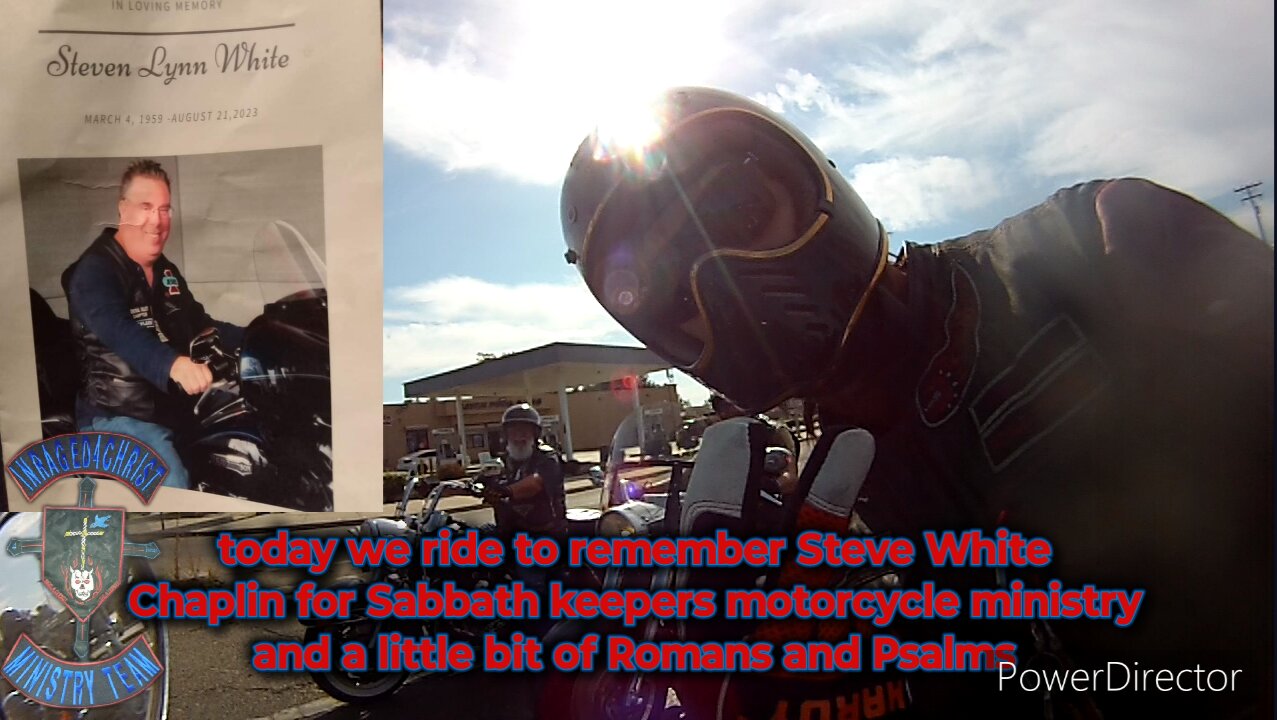 today we ride to remember Steve White Chaplin for Sabbath keepers motorcycle ministry