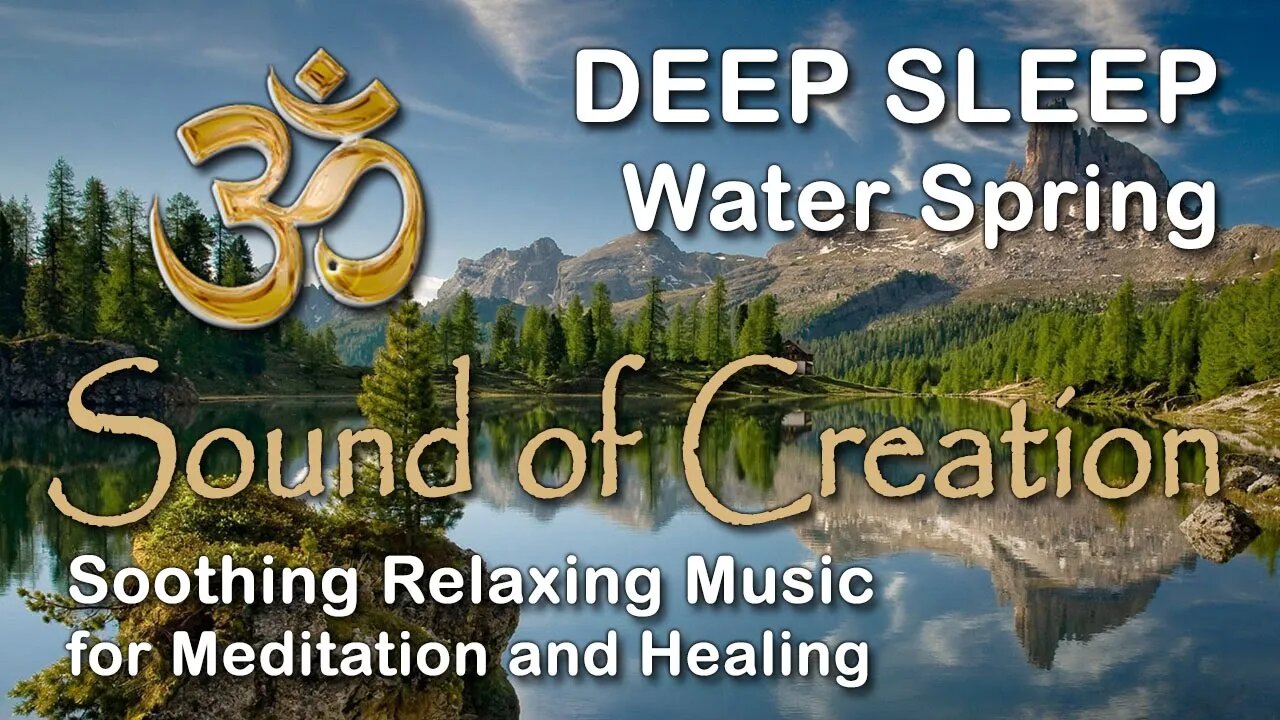🎧 Sound Of Creation • Deep Sleep (75) • Fount • Soothing Relaxing Music for Meditation and Healing