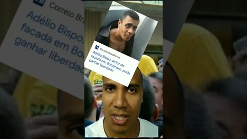 Adélio bispo em liberdade!