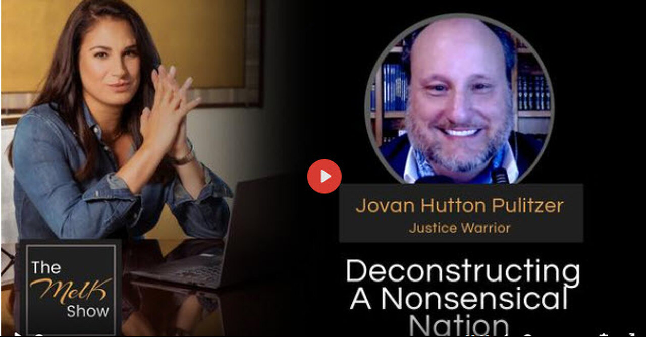 Mel K & Jovan Hutton Pulitzer | Deconstructing A Nonsensical Nation | 1-18-24