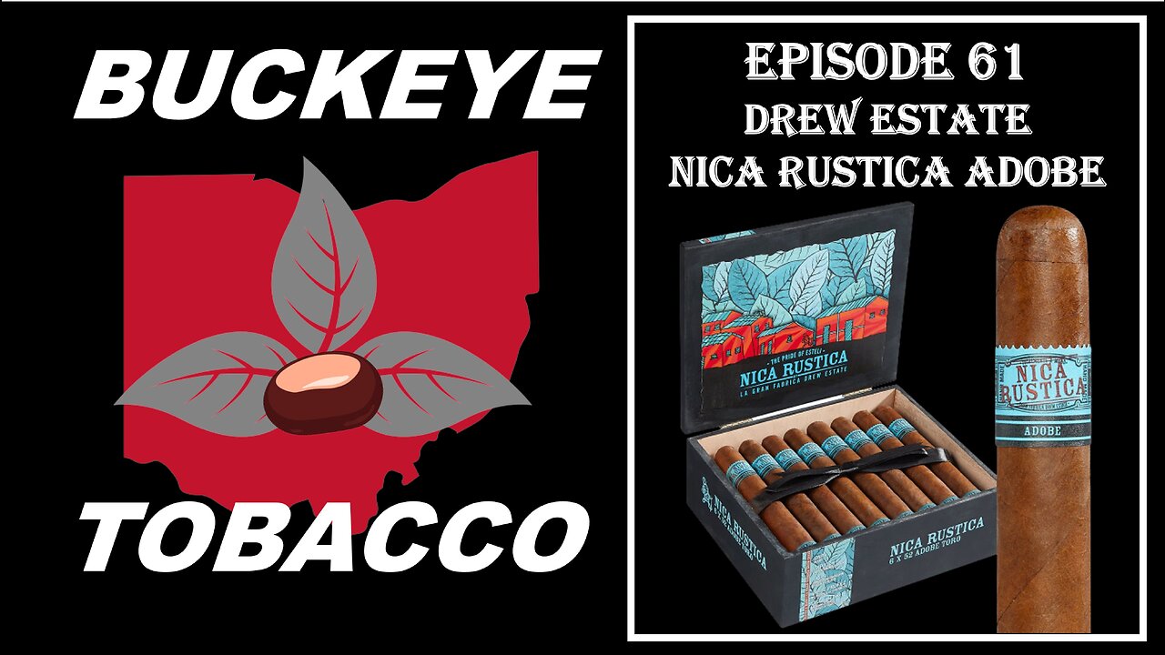 Episode 61 - Drew Estate Nica Rustica Adobe