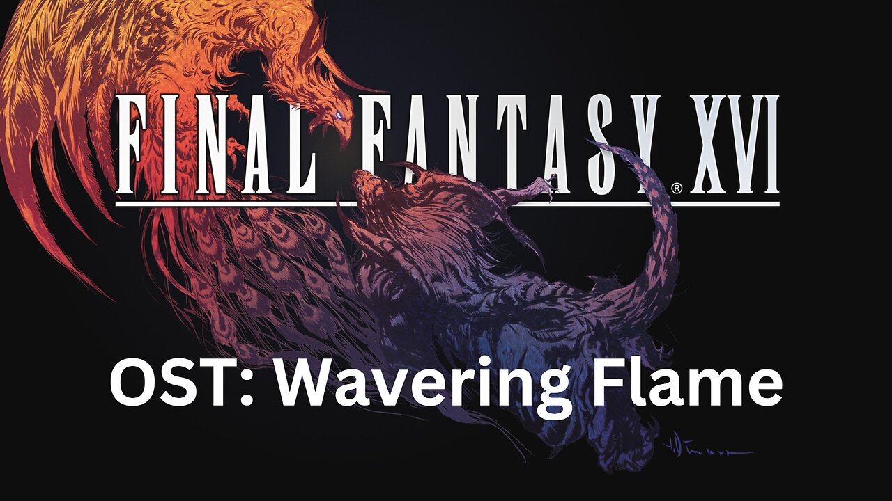 Final Fantasy 16 OST 134: Wavering Flame