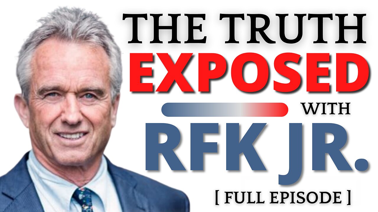 "The TRUTH Exposed" Dr. B with Robert F. Kennedy Jr. - FULL EPISODE