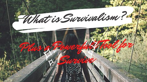 What is Survivalism? Plus a Powerful Tool for Survive