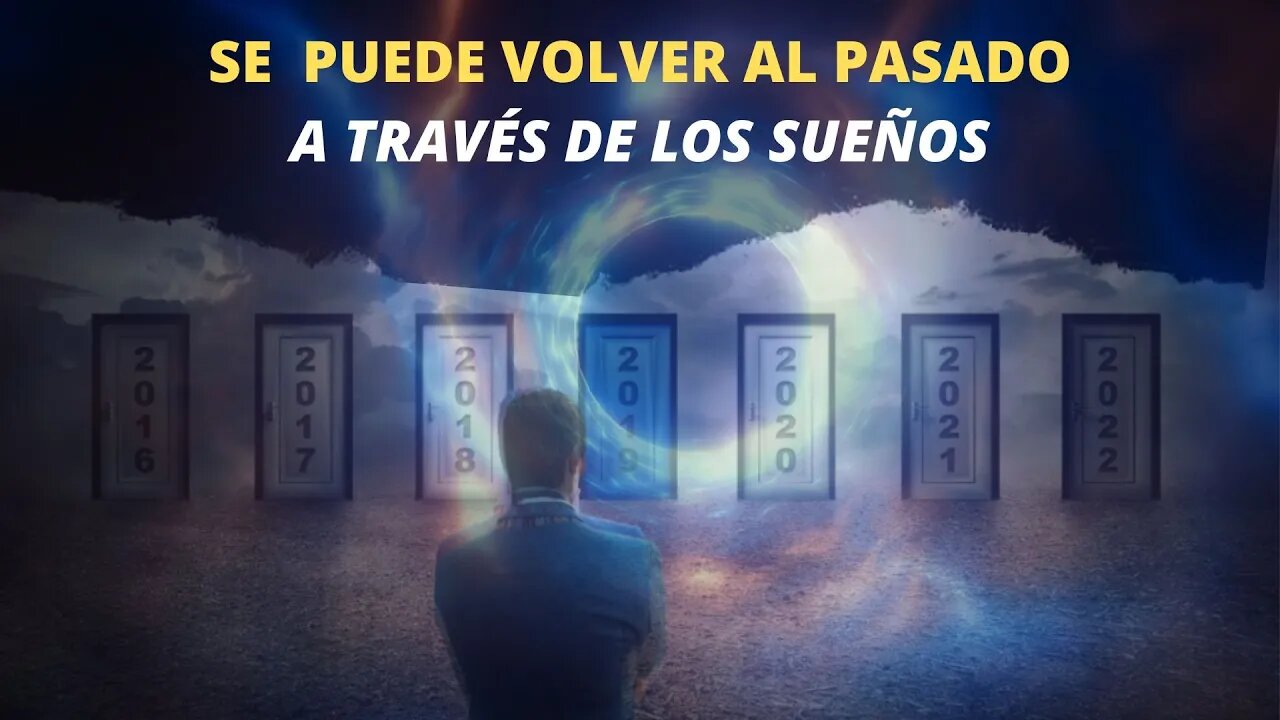 Se puede volver al pasado a través de los sueños