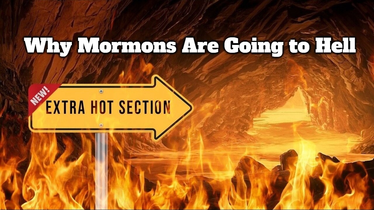 Why Mormons Are Going to Hell