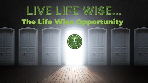 The Life Wise Opportunity