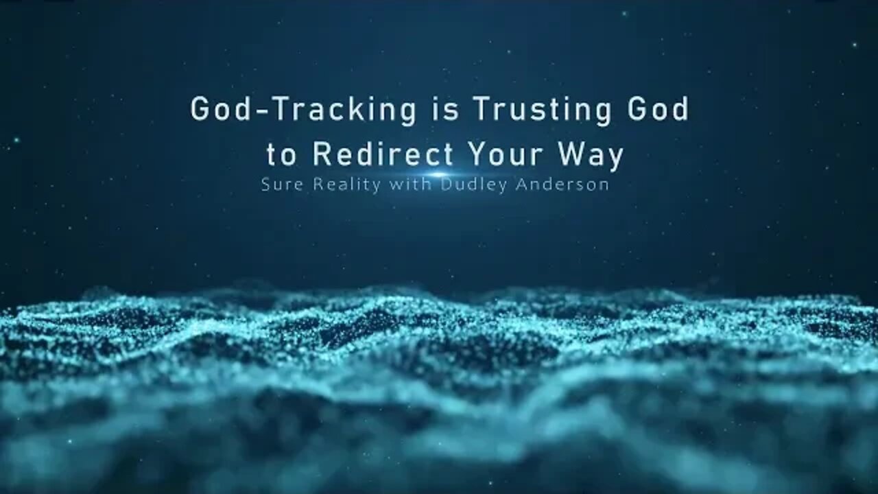 God-Tracking is Trusting God to Redirect Your Way