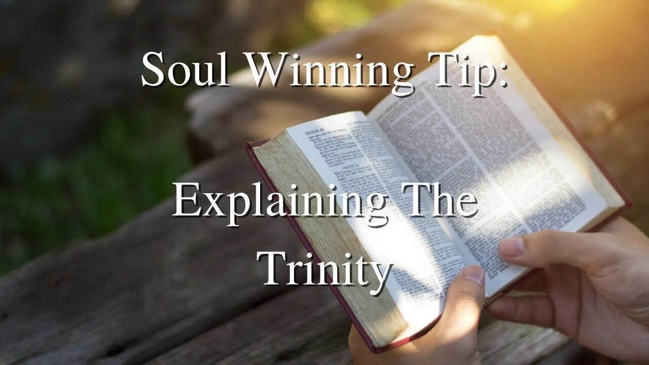 Soul Winning Tip: Explaining the Trinity