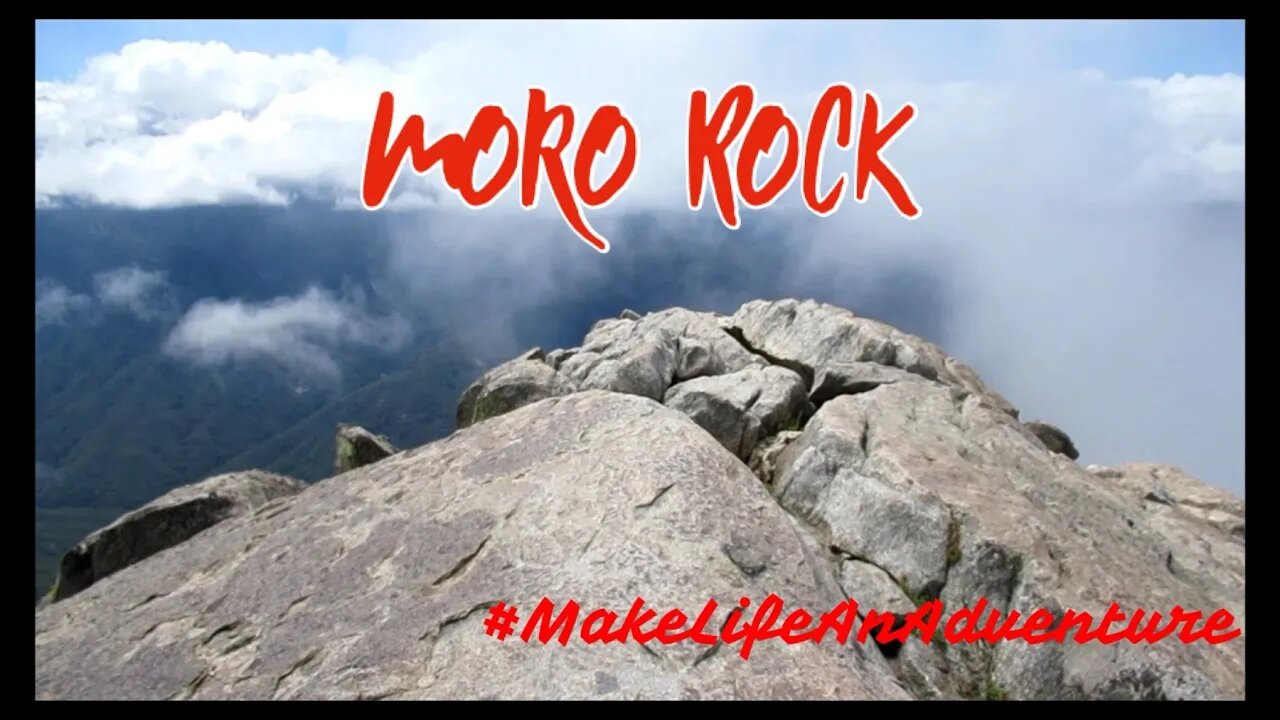 Climbing #MoroRock In The Clouds - in 4K