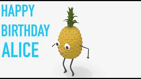 Happy Birthday ALICE! - PINEAPPLE Birthday Song