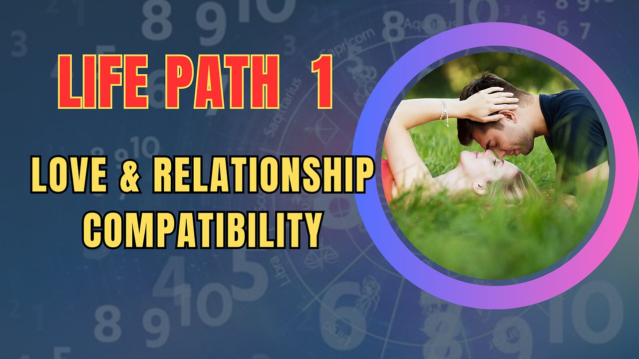 Life Path Number 1 Love & Relationship Compatibility |