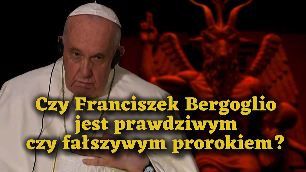 BKP: Czy Franciszek Bergoglio jest prawdziwym czy fałszywym prorokiem?