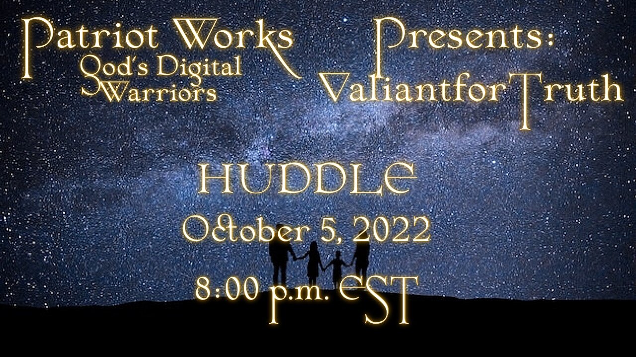 ValiantforTruth- Huddle - 10/05/22