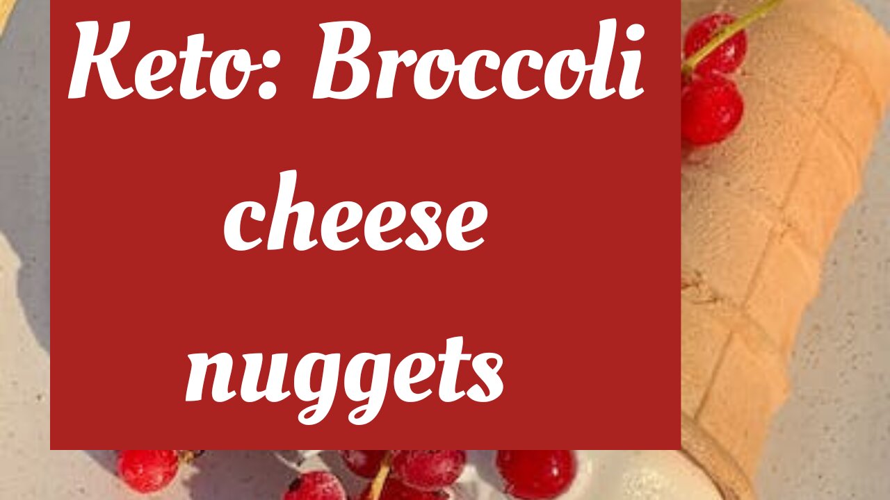 Keto diet: Broccoli cheese nuggets