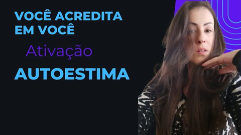 Você acredita em você?
