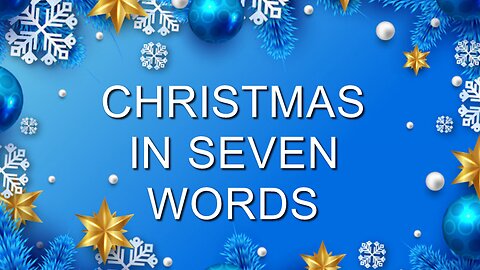 Christmas In 7 Words