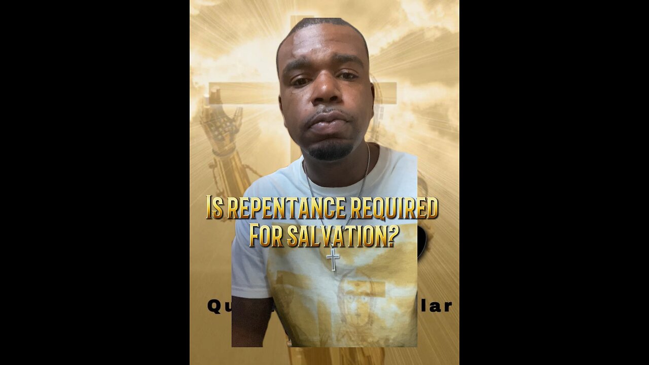 Is repentance required for salvation?