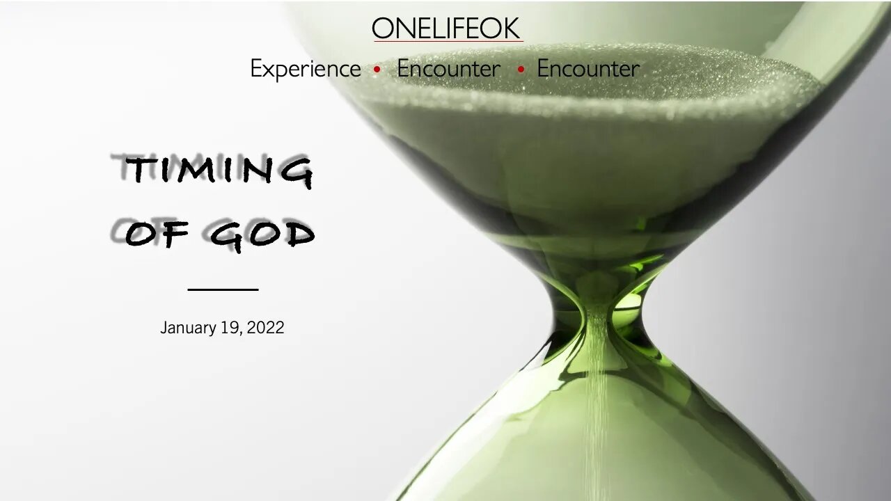 Timing of God - Wed 1/19/22