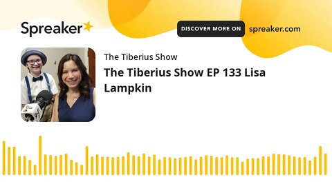 The Tiberius Show EP 133 Lisa Lampkin