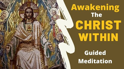 AWAKENING THE CHRIST WITHIN - Guided Meditation with Gabriel Gonsalves