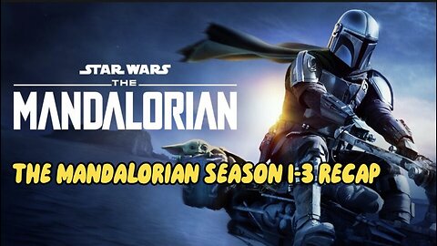 The Mandalorian Season 1-3 Recap | The Best Star Wars Story Ever!