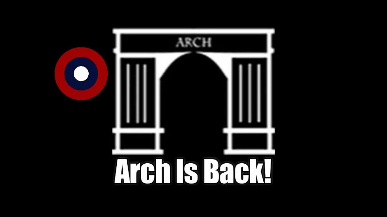 Arch Is Back With His Channel Restored