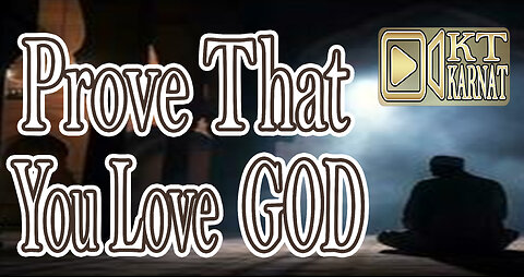 Prove That You Love GOD