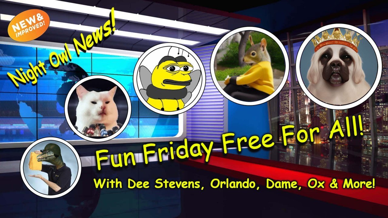 The Night Owl News With Dee Stevens, Orlando, Dame Ox & More 'Fun Friday Free For All'- 05/19/2023