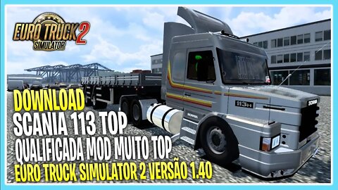 DOWNLOAD SCANIA 113 QUALIFICADA 1.40 BY MADRUGUINHA EURO TRUCK SIMULATOR 2