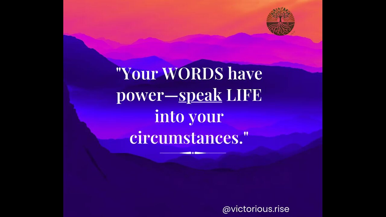 Speak Life: The Power of Your Words