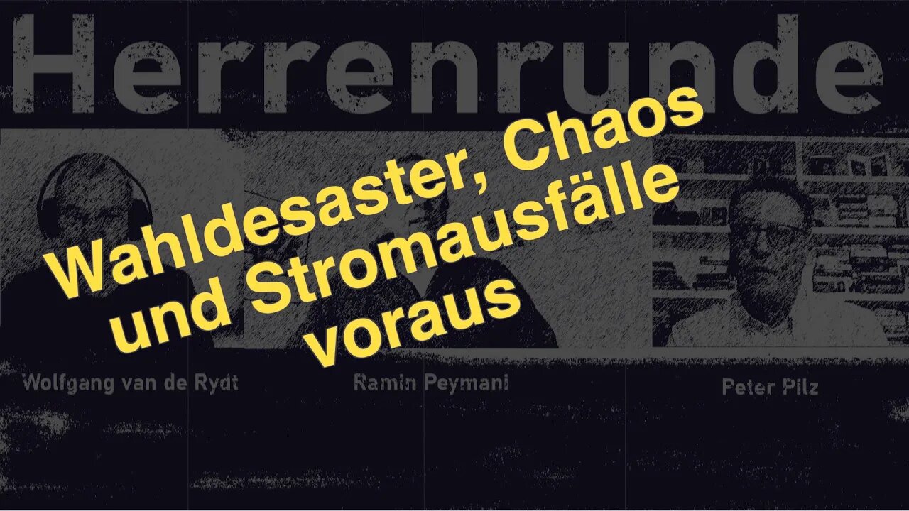 Herrenrunde #29: Wahldesaster, Chaos und Stromausfälle voraus