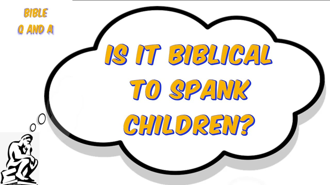 Is it Biblical to Spank Children?