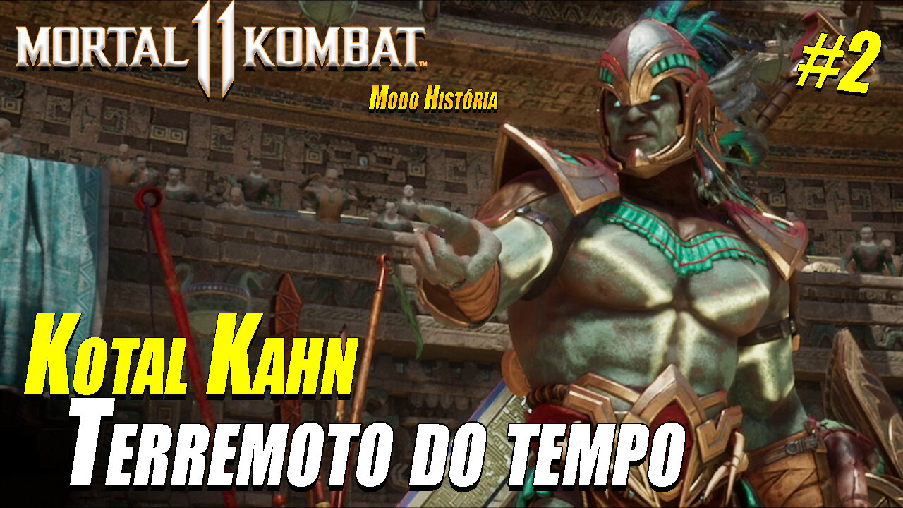 MORTAL KOMBAT 11 - Terremoto do Tempo - Kotal Kahn