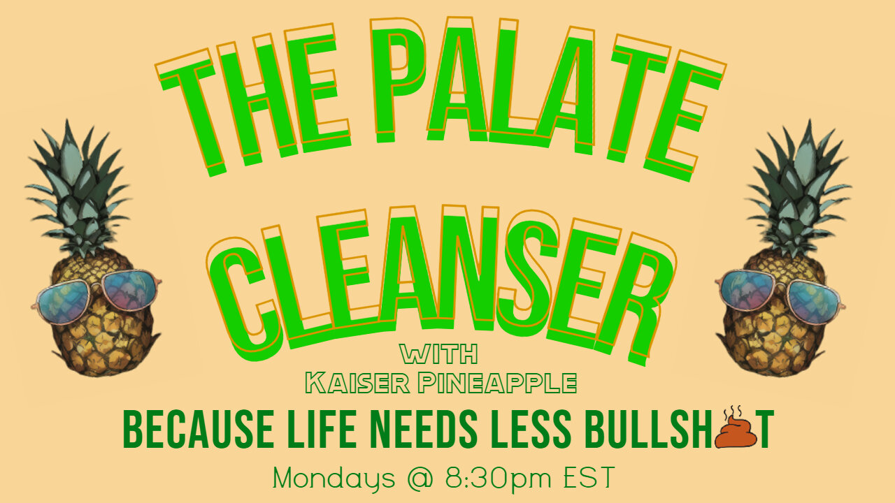 The Palate Cleanser | Episode #005 | Anime Waifus, Chocolate King Charles, and Declassified UFO's!