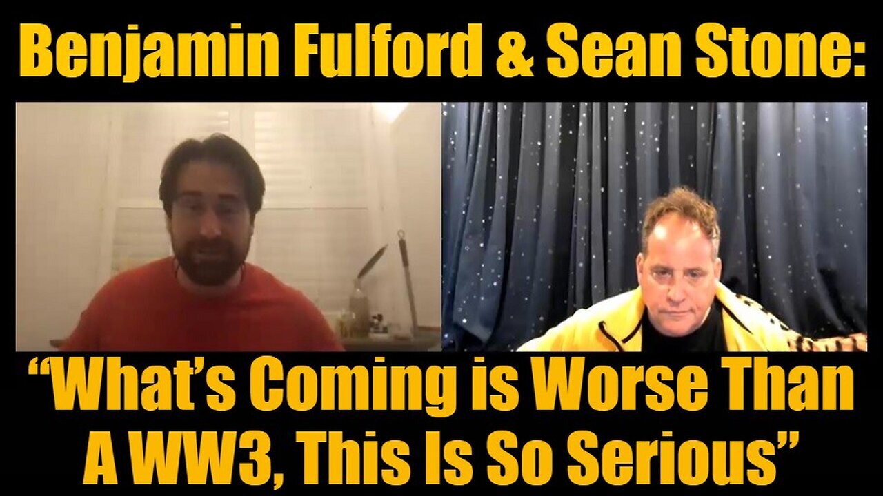 Benjamin Fulford And Sean Stone- What’s Coming is Worse Than A WW3, This Is So Serious - 11/11/24.