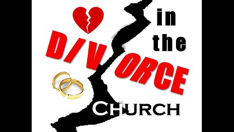 DIVORCE in the Church?? What the Bible says...